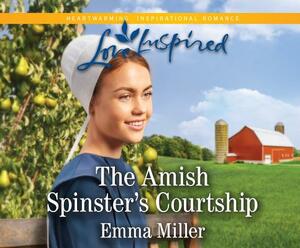 The Amish Spinster's Courtship by Emma Miller