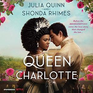 Queen Charlotte by Julia Quinn, Shonda Rhimes