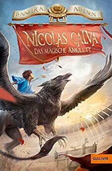 Nicolas Calva. Das magische Amulett: Band 1 by Jennifer A. Nielsen