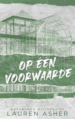 Op één voorwaarde by Lauren Asher