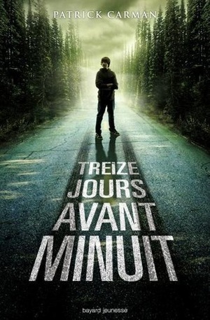 Treize jours avant minuit by Patrick Carman