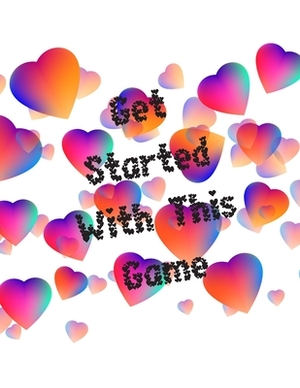 Get Started With This Game: sex game for adults, virgins, wifes, husband couples, you don't know how to start having sex - this is help for You, s by Koko Publishing