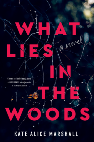 What Lies in the Woods by Kate Alice Marshall