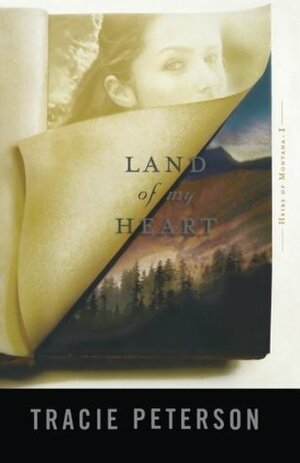 Land of My Heart by Tracie Peterson