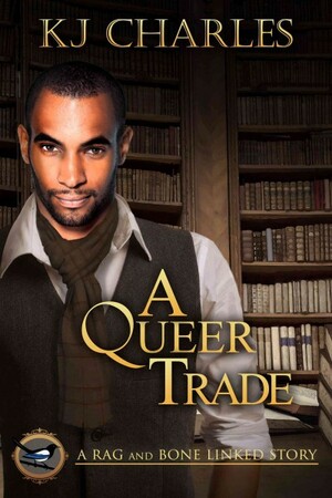 A Queer Trade by KJ Charles