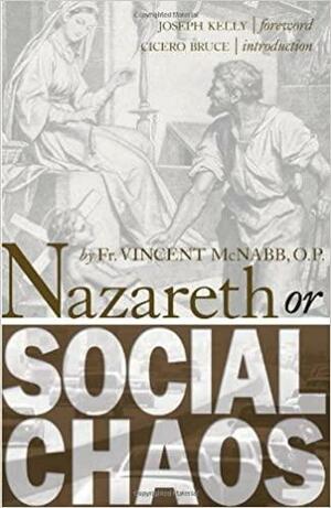 Nazareth or Social Chaos by Cicero Bruce, Vincent McNabb, Joseph Kelly