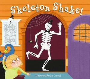 Skeleton Shake! by Liz Conrad