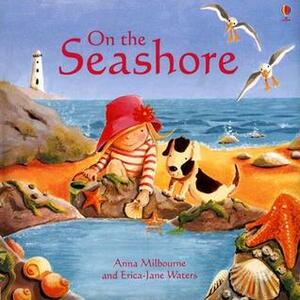 On the Seashore by Anna Milbourne