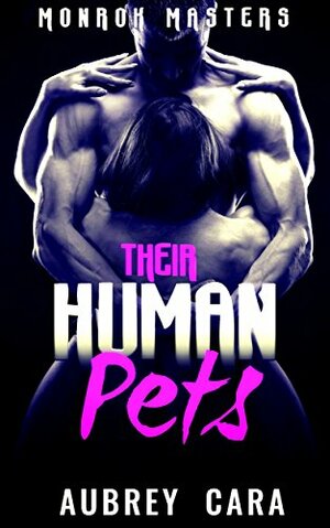 Their Human Pets by Aubrey Cara
