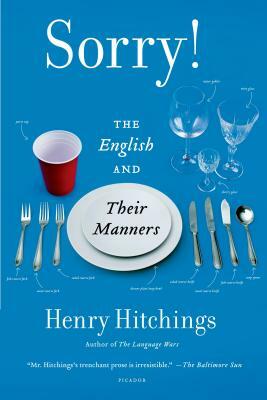 Sorry!: The English and Their Manners by Henry Hitchings