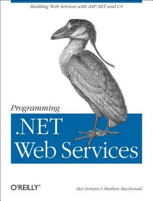 Programming .Net Web Services by Matthew MacDonald, Alex Ferrara