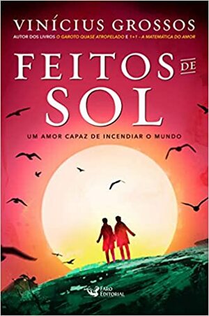 Feitos de Sol by Vinícius Grossos