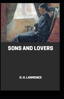 Sons and Lovers Annotated: ` by D.H. Lawrence