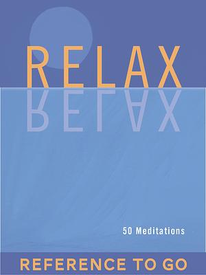 Relax: Reference to Go: 50 Meditations by Mike George