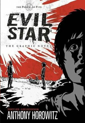 Evil Star: The Graphic Novel by Anthony Horowitz, Tony Lee, Lee O'Connor