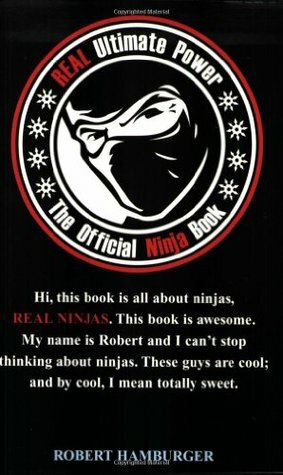 Real Ultimate Power: The Official Ninja Book by Robert Hamburger