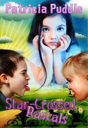 Star-Crossed Rascals: Adventures of Rascals, Polly and Gertie. by Patricia Puddle