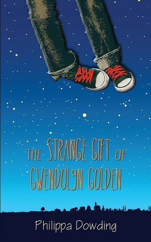 The Strange Gift of Gwendolyn Golden: The Night Flyer's Handbook by Philippa Dowding