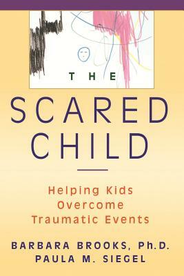 Scared Child by Paula M. Siegel, Barbara Brooks