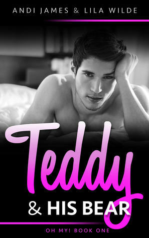 Teddy and His Bear by Lila Wilde, Andi James