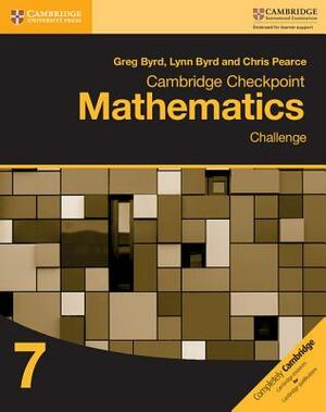 Cambridge Checkpoint Mathematics Challenge Workbook 7 by Greg Byrd, Chris Pearce, Lynn Byrd