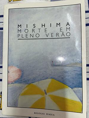 Morte em Pleno Verão by Yukio Mishima