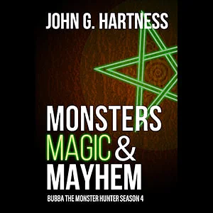 Monsters, Magic, & Mayhem by John G. Hartness