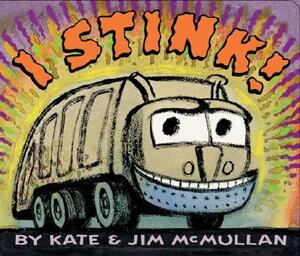 I Stink! Board Book by Kate McMullan