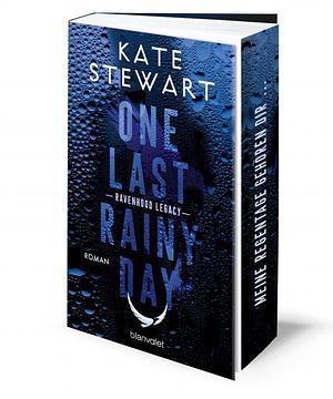 One Last Rainy Day: Roman - Das heiß ersehnte Spin-Off der 'The Ravenhood'-Reihe endlich auf Deutsch! - Mit farbigem Buchschnitt in limitierter Auflage! by Kate Stewart