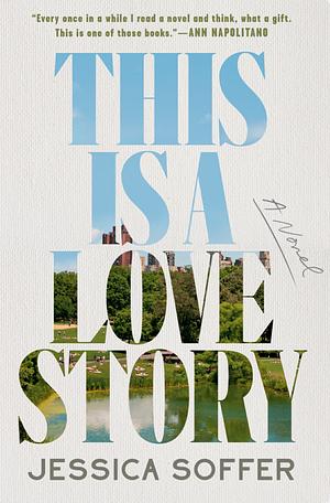 This Is a Love Story by Jessica Soffer