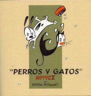Mutts II: Perros y Gatos by Patrick McDonnell