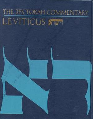 The JPS Torah Commentary: Leviticus by Baruch A. Levine, Baruch A. Levine