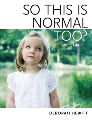 So This Is Normal Too? by Deborah Hewitt