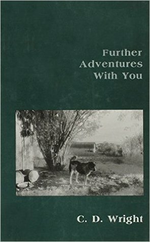 Further Adventures with You by C.D. Wright