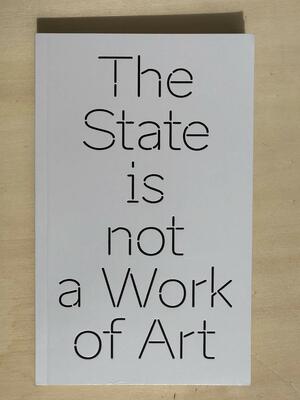 The State is not a Work of Art by Katerina Gregos