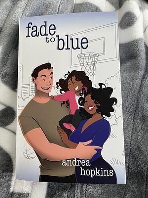 Fade to Blue by Andrea Hopkins