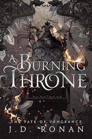 A Burning Throne (The Fate of Vengeance Book2) by J.D. Ronan
