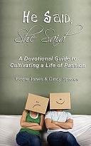 He Said, She Said: A Devotional Guide to Cultivating a Life of Passion by Cindy Sproles, Eddie Jones