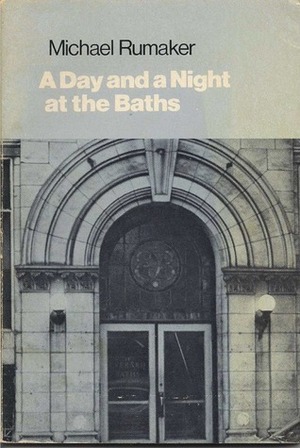 A Day and a Night at the Baths by Michael Rumaker