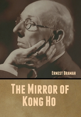 The Mirror of Kong Ho by Ernest Bramah