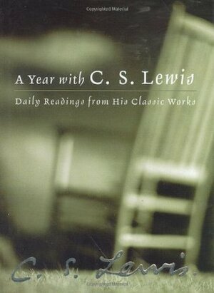 A Year with C. S. Lewis: Daily Readings from His Classic Works by C.S. Lewis, Patricia S. Klein