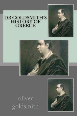 Dr Goldsmith's history of Greece by Oliver Goldsmith