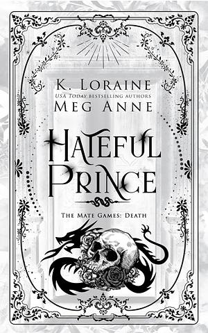 Hateful Prince by K. Loraine, Meg Anne