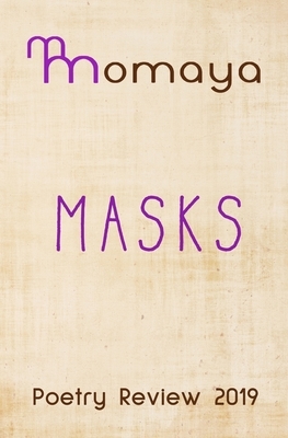 Momaya Poetry Review 2019 - Masks by Mary Mulholland, Ash Marie Tandoc, Yvonne Brewer