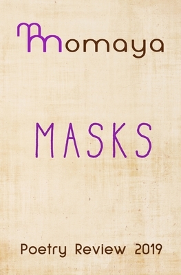 Momaya Poetry Review 2019 - Masks by Ash Marie Tandoc, Mary Mulholland, Yvonne Brewer