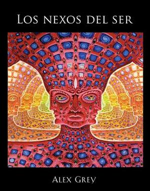 Los Nexos del Ser by Alex Grey