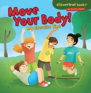 Move Your Body!: My Exercise Tips by Gina Bellisario