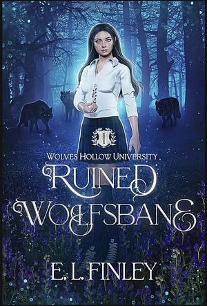 Ruined Wolfsbane by E. L. Finley