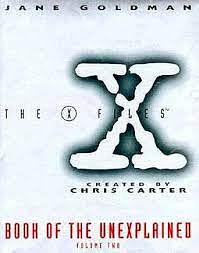 The X-files Book of the Unexplained, Volume 2 by Jane Goldman