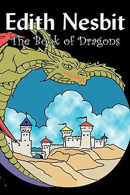 The Book of Dragons by Edith Nesbit, Fiction, Fantasy & Magic by E. Nesbit